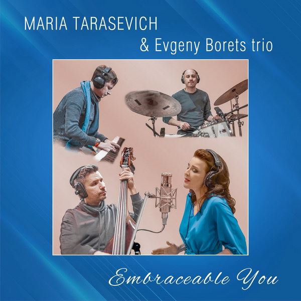 Мария Тарасевич записала «Embraceable You» с трио Евгения Борца (Слушать)